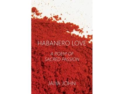 Livro Habanero Love A Poem of Sacred Passion de Jaiya John (Inglês)