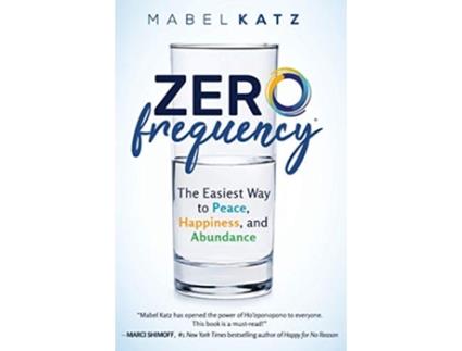Livro Zero Frequency The Easiest Way to Peace Happiness and Abundance de Mabel Katz (Inglês)