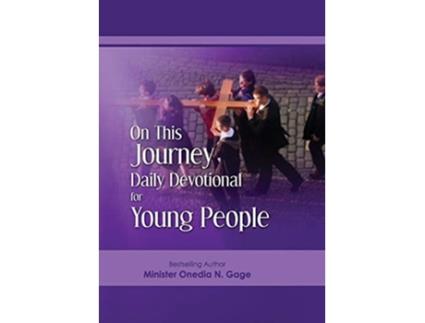 Livro On This Journey Daily Devotional for Young People de Onedia N Gage (Inglês)