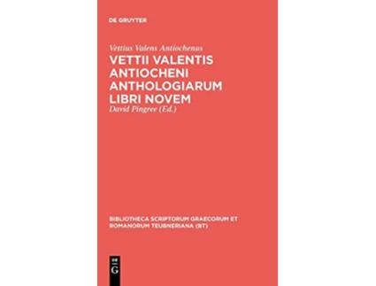 Livro Anthologiarum Libri Novem Bibliotheca scriptorum Graecorum et Romanorum Teubneriana de Vettius Valens Antiochenus (Inglês - Capa Dura)