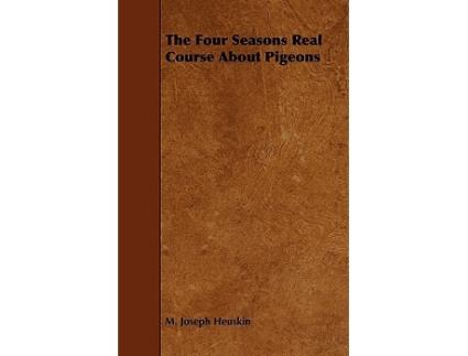 Livro The Four Seasons Real Course About Pigeons de Harding Cox (Inglês)