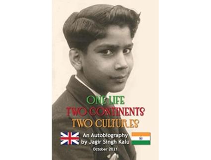 Livro One Life Two Continents Two Cultures de Jagir Singh Kalu (Inglês)