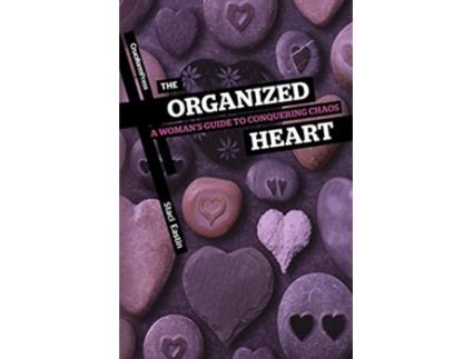 Livro The Organized Heart A Womans Guide to Conquering Chaos de Staci Eastin (Inglês)