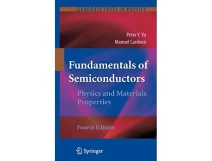 Livro Fundamentals of Semiconductors Physics and Materials Properties Graduate Texts in Physics de Peter Yu e Manuel Cardona (Inglês - Capa Dura)