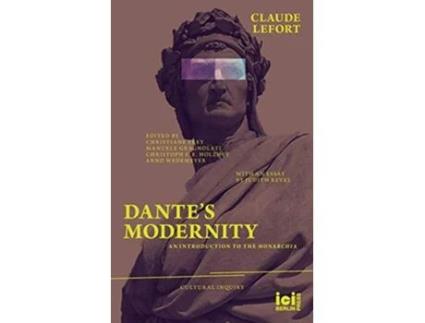 Livro Dantes Modernity An Introduction to the Monarchia With an Essay by Judith Revel Cultural Inquiry de Claude Lefort (Inglês)
