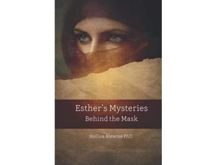 Livro Esthers Mysteries Behind the Mask Books Encouraging the Kingdom of Yeshua de Hollisa Alewine PhD (Inglês)