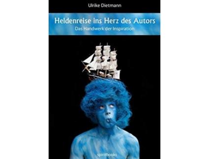 Livro Heldenreise ins Herz des Autors Das Handwerk der Inspiration German Edition de Ulrike Dietmann (Alemão)