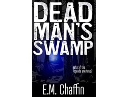 Livro Dead Mans Swamp de EM Chaffin (Inglês)
