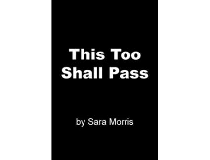 Livro This Too Shall Pass de Sara Morris (Inglês)