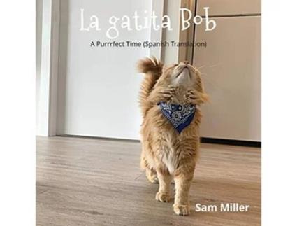 Livro La gatita Bob niño bebé libro prekinder Jardín infantil niña Spanish Edition de Sam Miller (Espanhol)