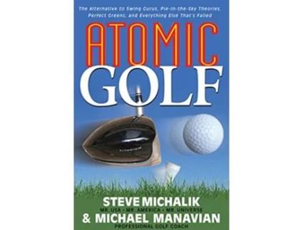 Livro Atomic Golf de Steve Michalik e Michael Manavian (Inglês - Capa Dura)