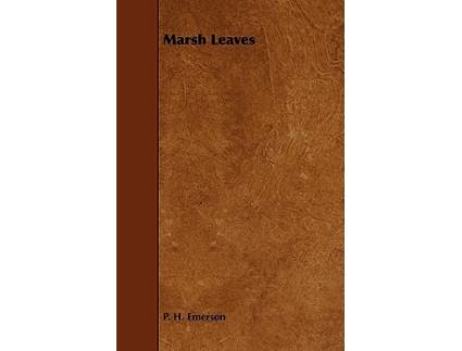 Livro Marsh Leaves de P H Emerson (Inglês)