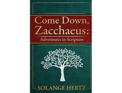 Livro Come Down Zacchaeus Adventures in Scripture de Solange Hertz (Inglês)