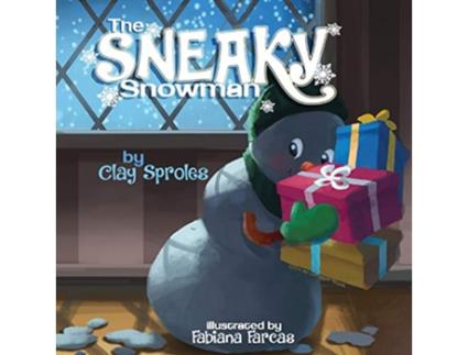 Livro The Sneaky Snowman A Christmas Story de Clay Sproles (Inglês)