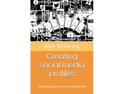 Livro Creating social media profiles Crafting your career in academia de AnneWil Harzing (Inglês)