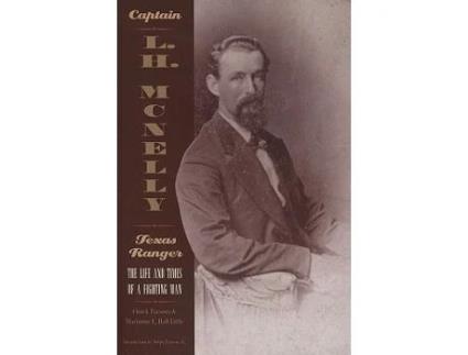 Livro Captain L H McNelly Texas Ranger The Life and Times of a Fighting Man de Chuck Parsons Marianne E Hall (Inglês)