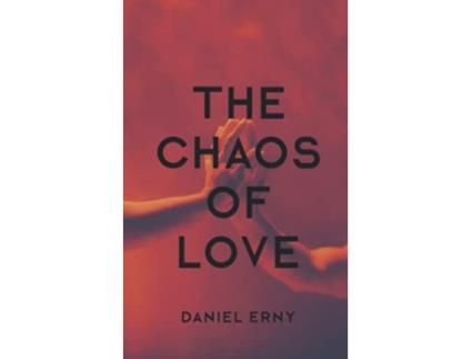 Livro The Chaos Of Love de Daniel Erny (Inglês)