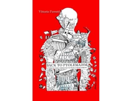 Livro Back to Ptolemaism To Protect the Human Individual from Abuses of Social Constructs de Vittorio Ferretti (Inglês)