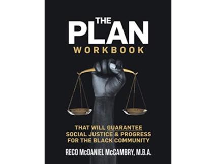 Livro THE PLAN WORKBOOK that will GUARANTEE Social Justice Progress for the Black Community de Reco McDaniel McCambry (Inglês)