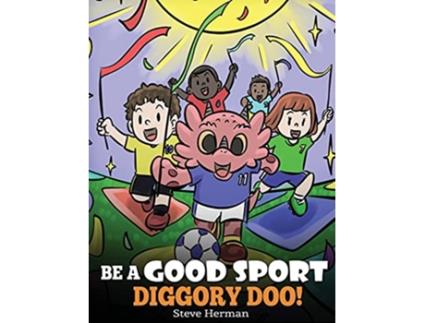 Livro Be A Good Sport, Diggory Doo! de Steve Herman (Inglês - Capa Dura)