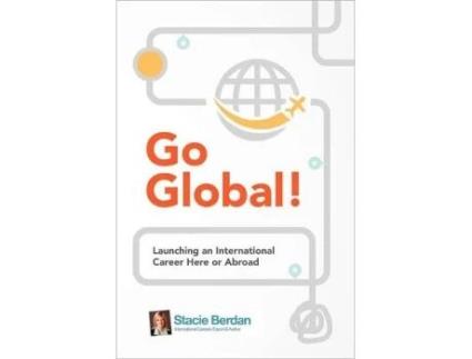 Livro Go Global Launching an International Career Here or Abroad de Stacie Nevadomski Berdan (Inglês)