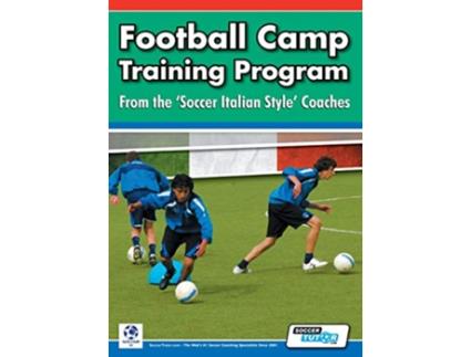 Livro Football Camp Training Program from the Soccer Italian Style Coaches de Mirko Mazzantini Simone Bombardieri (Inglês)