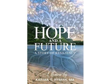 Livro Hope and a Future A Story of Resiliency A Memoir de Karima S Hyman MA (Inglês)