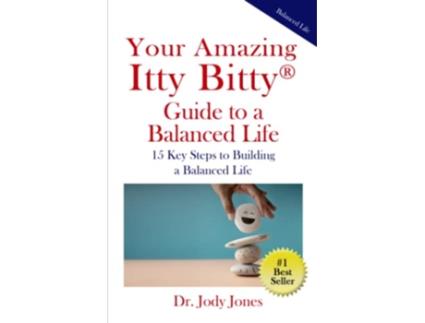 Livro Your Amazing Itty Bitty® Guide to a Balanced Life 15 Key Steps to Building a Balanced Life de Dr Jody Jones (Inglês)
