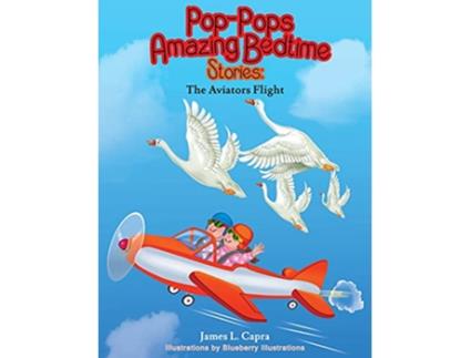 Livro PopPops Amazing Bedtime Stories The Aviators Flight de James L Capra (Inglês)