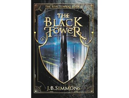 Livro The Black Tower de J B Simmons (Inglês - Capa Dura)