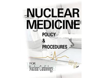 Livro Nuclear Medicine Policy Procedures For Nuclear Cardiology de Janet Goodrich John McMorris CNMT ASCP NM (Inglês)
