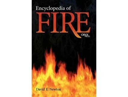 Livro Encyclopedia of Fire de David E Newton (Inglês - Capa Dura)