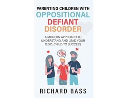 Livro Parenting Children with Oppositional Defiant Disorder de Richard Bass (Inglês)