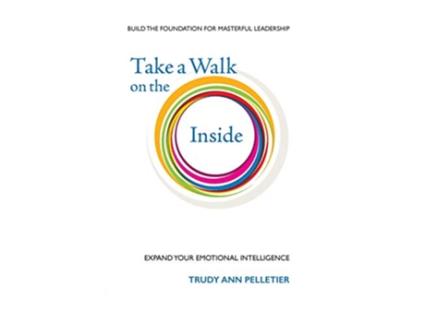 Livro Take a Walk on the Inside Expand Your Emotional Intelligence de Trudy Pelletier (Inglês)