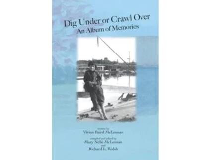 Livro Dig Under or Crawl Over An Album of Memories de Vivian Baird McLennan (Inglês)