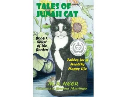 Livro Tales of Junah Cat Book 1 Secret of the Garden Fables for a Healthy Happy Life Junah Tales de M R Neer (Inglês)