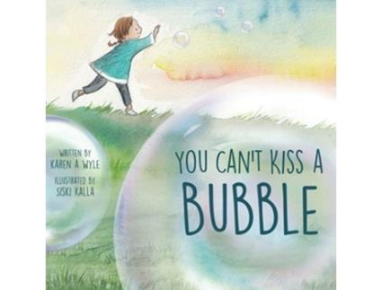 Livro You Cant Kiss a Bubble de Karen A Wyle (Inglês)