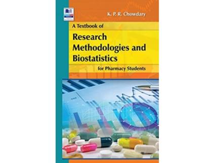 Livro Textbook of Research Methodology and Biostatistics for Pharmacy Students de K P R Chowdary (Inglês - Capa Dura)