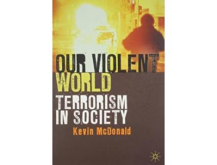 Livro Our Violent World de Kevin Mcdonald (Inglês - Capa Dura)