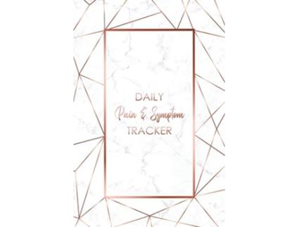 Livro Daily Pain Symptom Tracker A Detailed Pain Symptom Tracking Journal for Chronic Pain Illness de Wellness Warrior Press (Inglês)