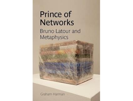 Livro Prince of Networks Bruno Latour and Metaphysics Anamnesis de Graham Harman (Inglês)