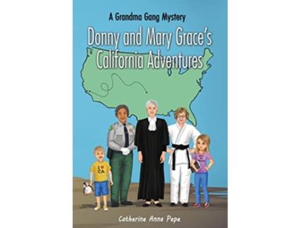 Livro Donny and Mary Graces California Adventures A Grandma Gang Mystery de Catherine Anna Pepe (Inglês - Capa Dura)