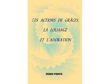 Livro Thanksgiving, Praise and Worship de Derek Prince (Francês)