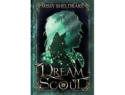 Livro Dream Scout A Coming of Age Fantasy Adventure His Majestys Elite de Missy Sheldrake (Inglês)