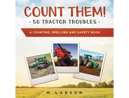 Livro Count Them 50 Tractor Troubles A Counting Spelling and Safety Book Educational Tractors de M Larson (Inglês)