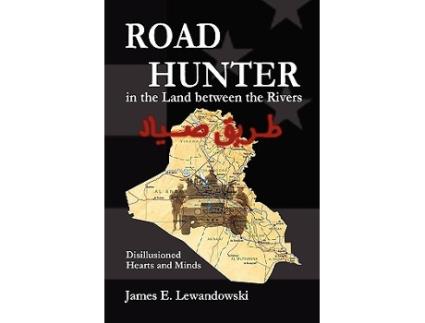 Livro Road Hunter in the Land between the Rivers A Soldiers Story of the Iraq War de James E Lewandowski (Inglês)