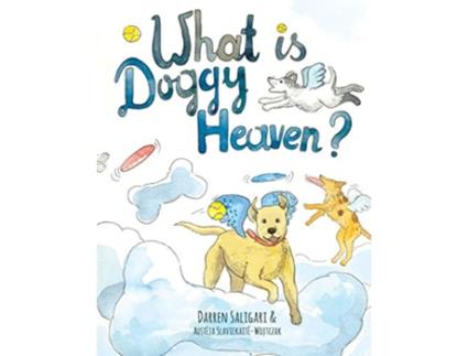 Livro What is doggy heaven de Darren Saligari (Inglês)