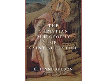 Livro The Christian Philosophy of Saint Augustine de Étienne Gilson (Inglês - Capa Dura)