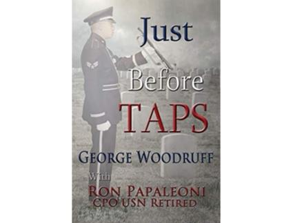 Livro Just Before Taps de George Woodruff Ron Papaleoni (Inglês)