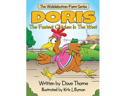 Livro Doris The Fastest Chicken In The West Wobblebottom Farm de Dave Thorne (Inglês)
